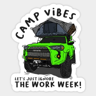 Toyota 4Runner Camp Vibes Let's Just Ignore the Work Week - Green Sticker